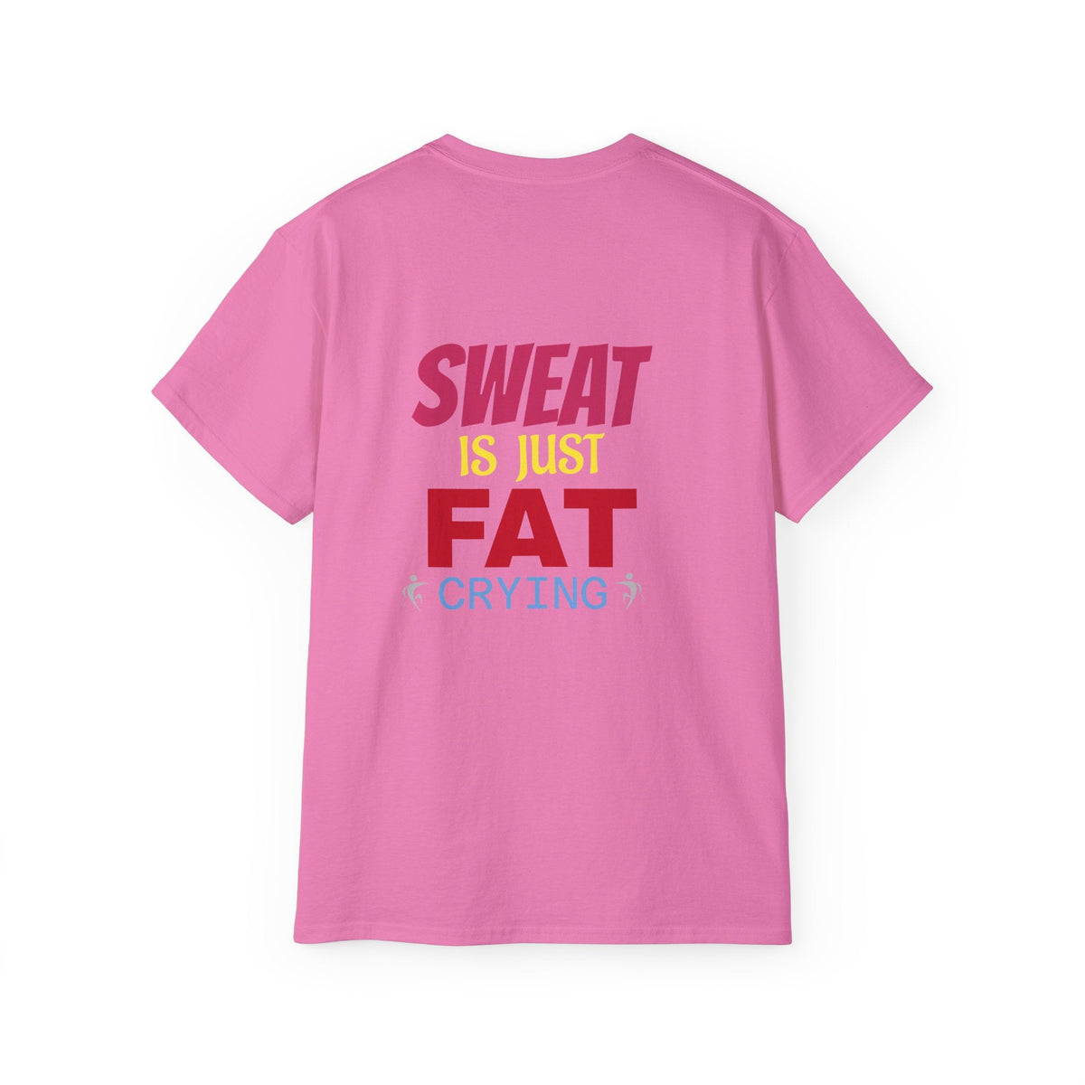 T-Shirt - Sweat is just Fat crying Printify