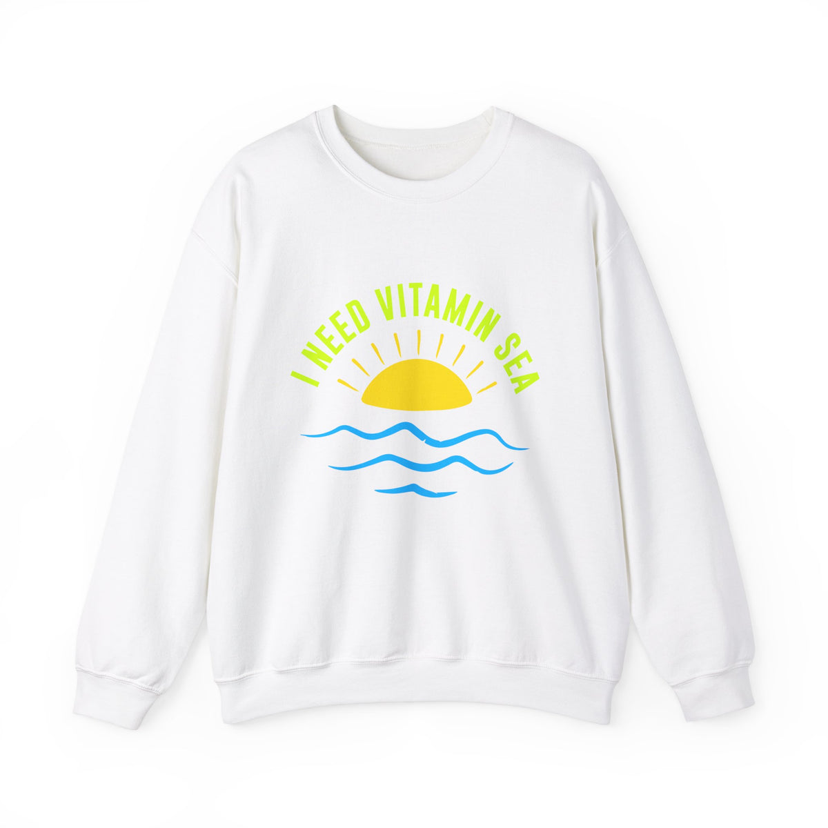 I Need Vitamin Sea Unisex Sweatshirt