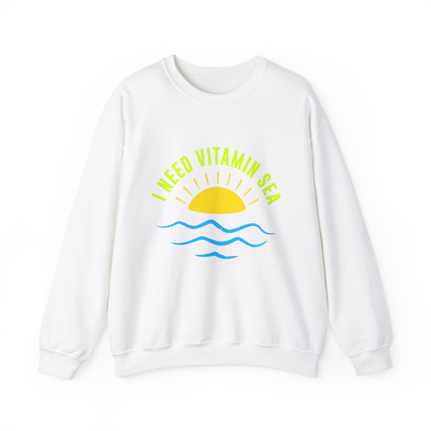 I Need Vitamin Sea Unisex Sweatshirt