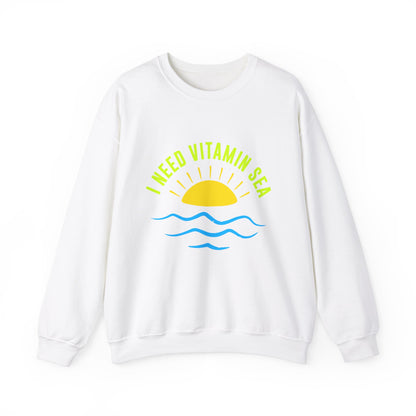 I Need Vitamin Sea Unisex Sweatshirt