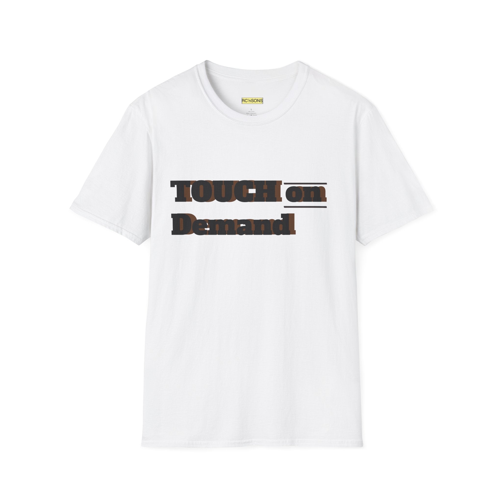 Touch on Demand T-Shirt, Unisex Graphic Tee, Casual Wear, Gift for Friends, Everyday Style, Trendy Statement Shirt Printify