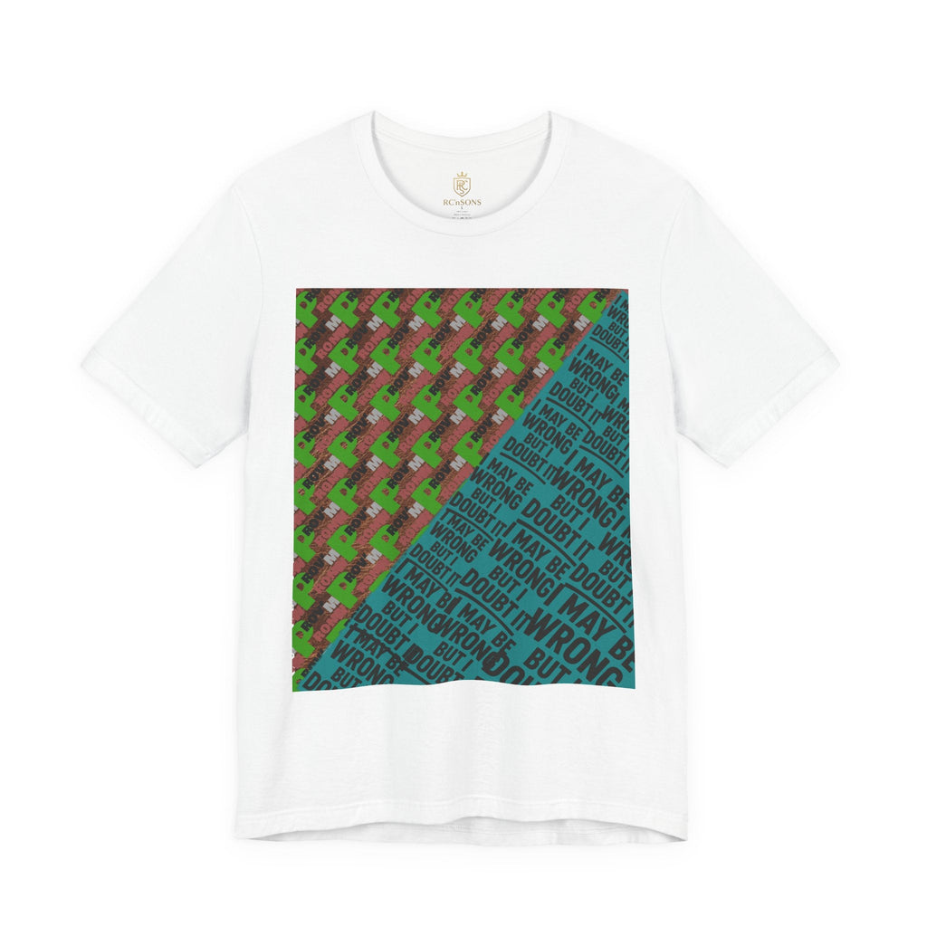 Unisex Graphic Tee - Unique Statement Shirt for Casual Outfits, Perfect for Friends, Birthdays, or Everyday Wear, May Be Wrong Graphic Printify