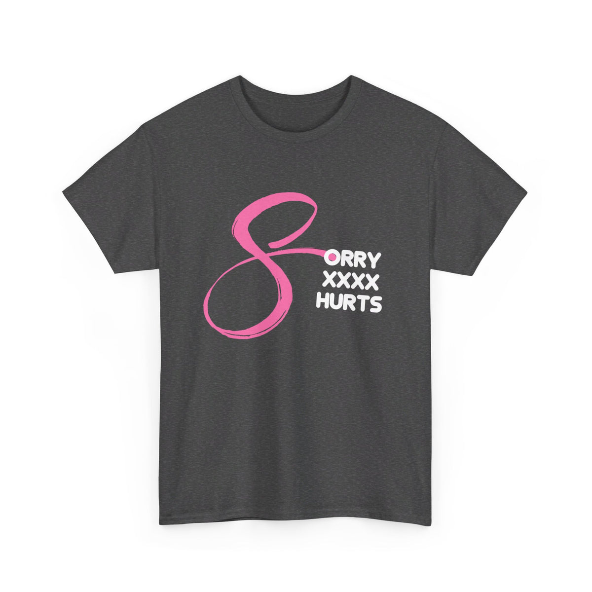 RCNSONS Unisex Heavy Cotton SORRYXHURTS Tee