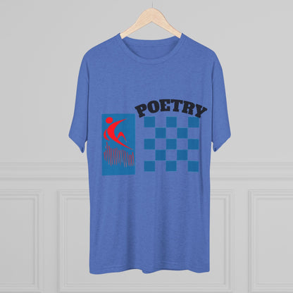 Poetry Inspired Unisex Tri-Blend Crew Tee - Soft Casual Wear for Artistic Souls, Perfect for Poetry Lovers, Gift for Writers, Creative [...] Printify