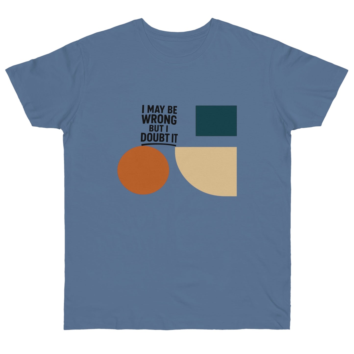 Stylish Statement T-Shirt, Casual Wear, Gift for Friends, Everyday Fashion, Funny Quote Tee, Graphic Shirt Printify