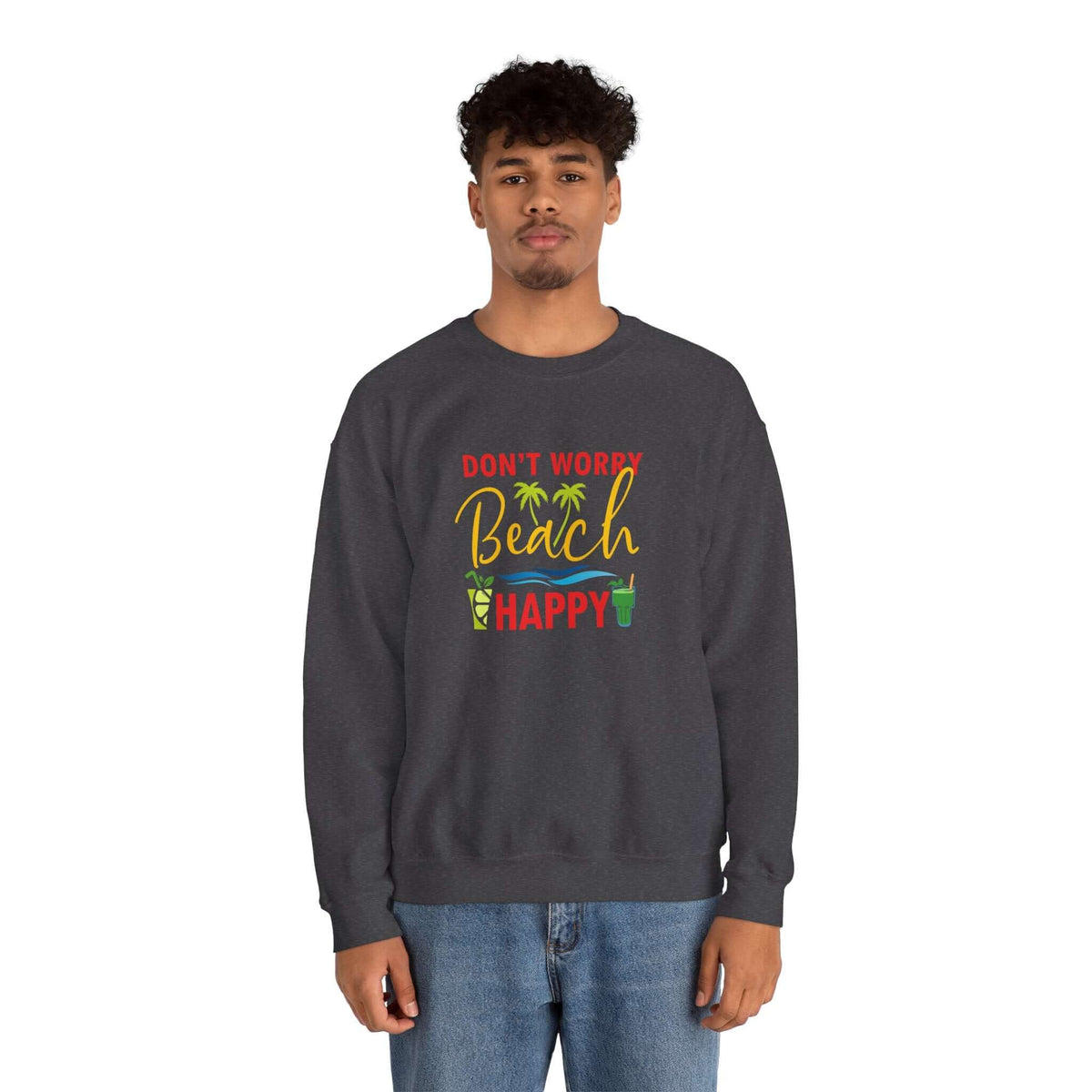 Don't Worry Beach Happy Unisex Sweatshirt - RC’nSONS