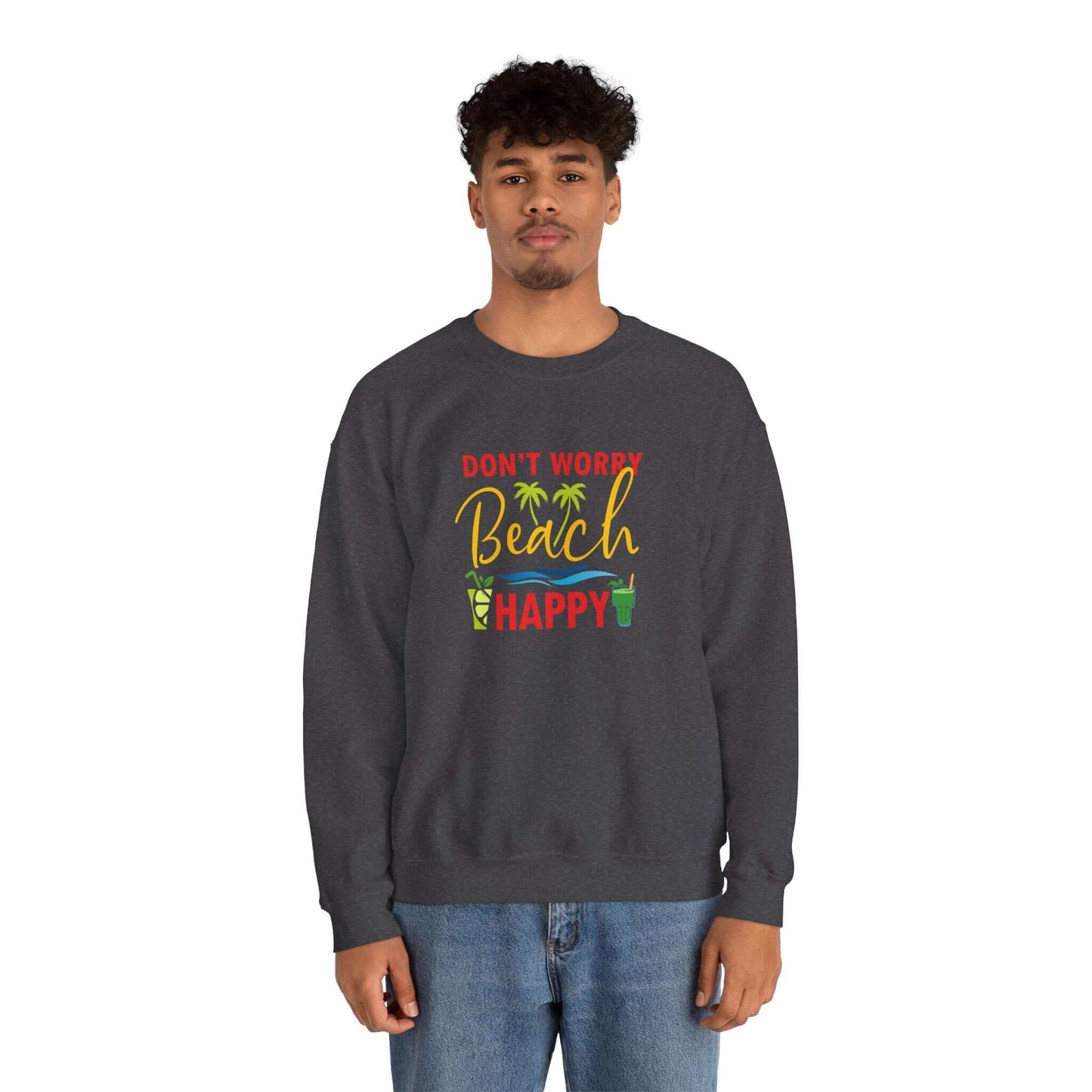 Don't Worry Beach Happy Unisex Sweatshirt - RC’nSONS