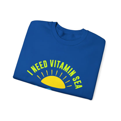 I Need Vitamin Sea Unisex Sweatshirt