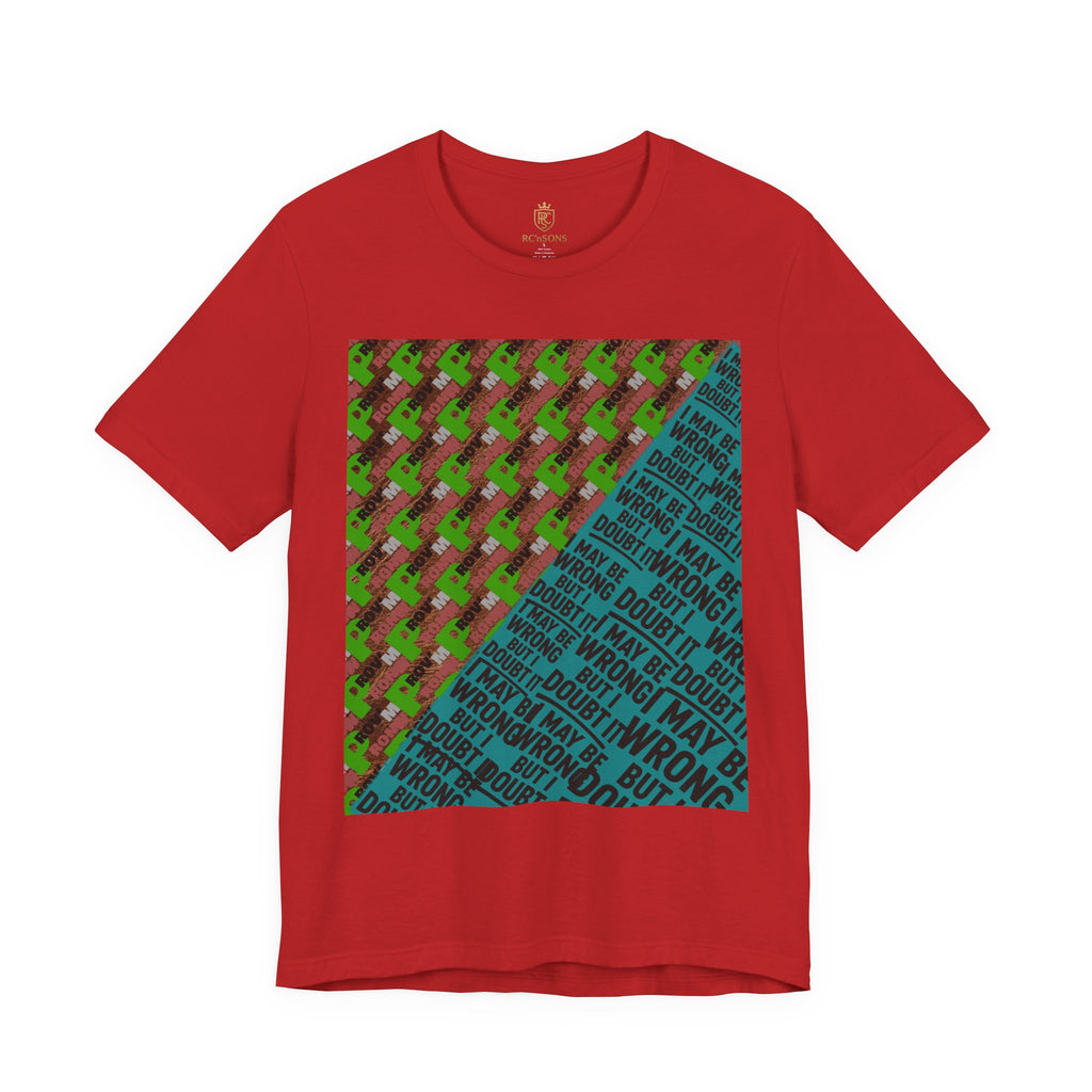Unisex Graphic Tee - Unique Statement Shirt for Casual Outfits, Perfect for Friends, Birthdays, or Everyday Wear, May Be Wrong Graphic