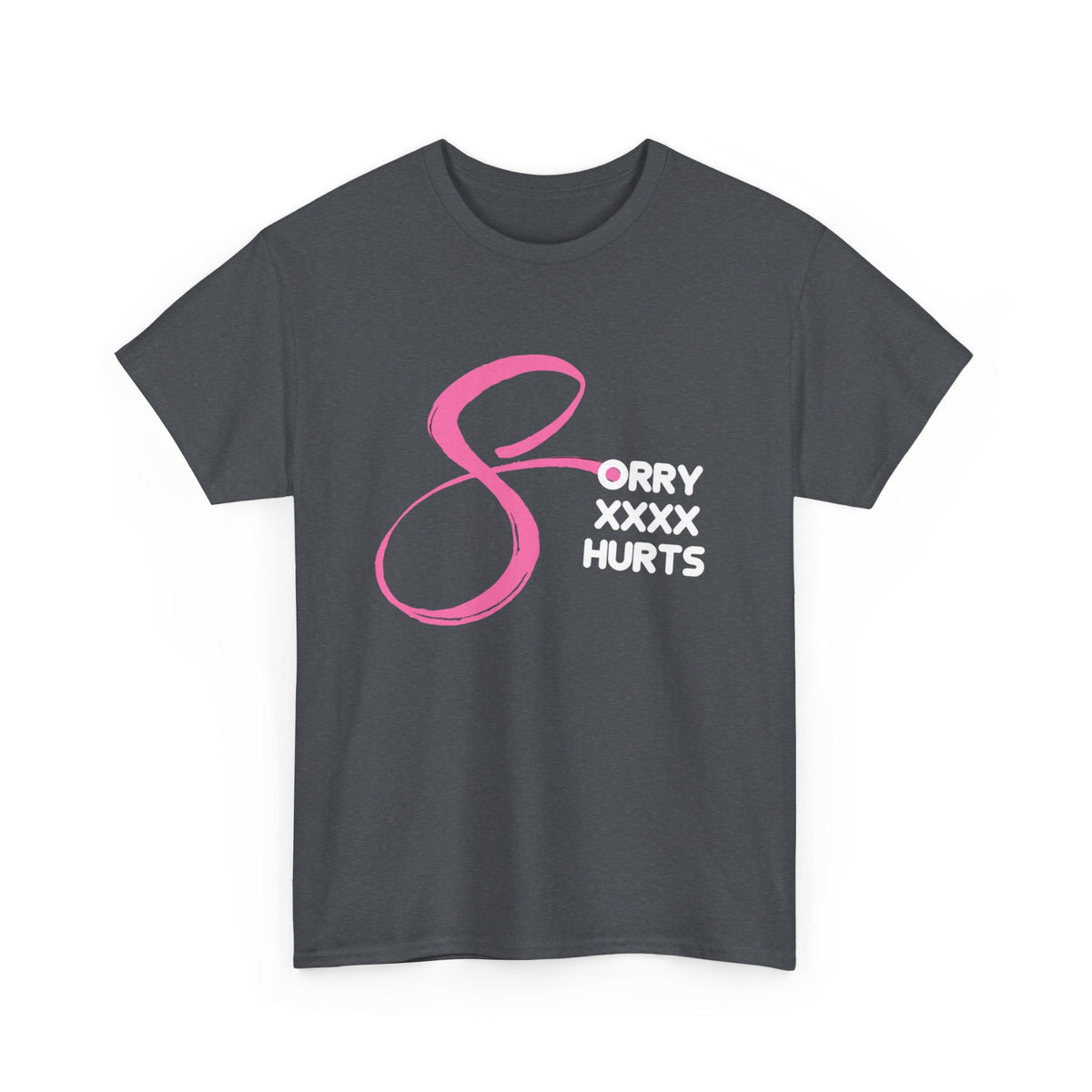 RCNSONS Unisex Heavy Cotton SORRYXHURTS Tee
