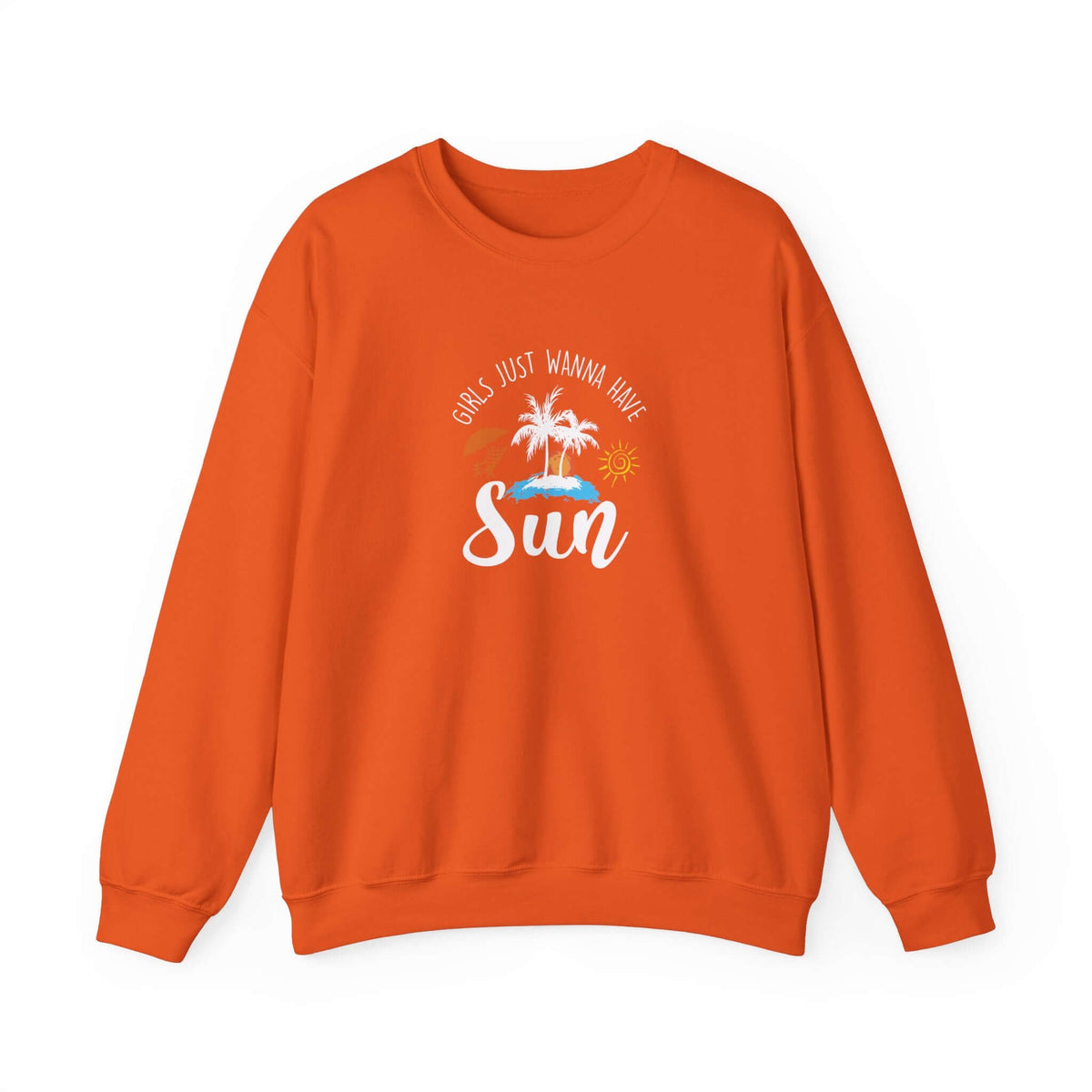 Girls Just Wanna Have Sun Unisex Sweatshirt - RC’nSONS