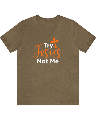 Try Jesus Not Me Unisex Tee - RC’nSONS