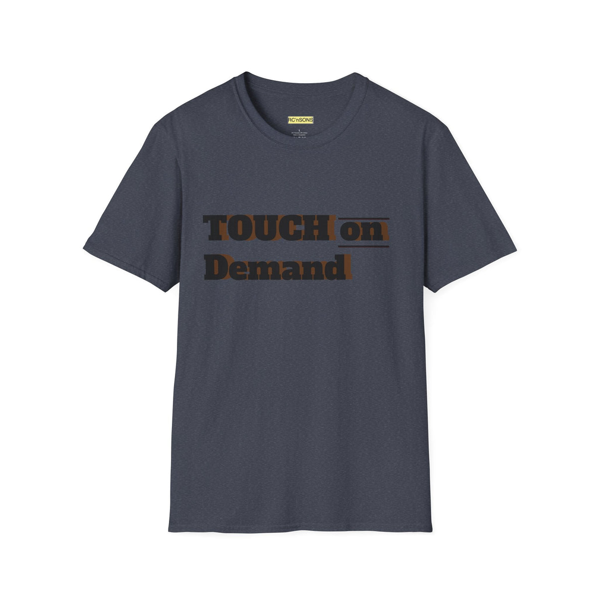 Touch on Demand T-Shirt, Unisex Graphic Tee, Casual Wear, Gift for Friends, Everyday Style, Trendy Statement Shirt Printify