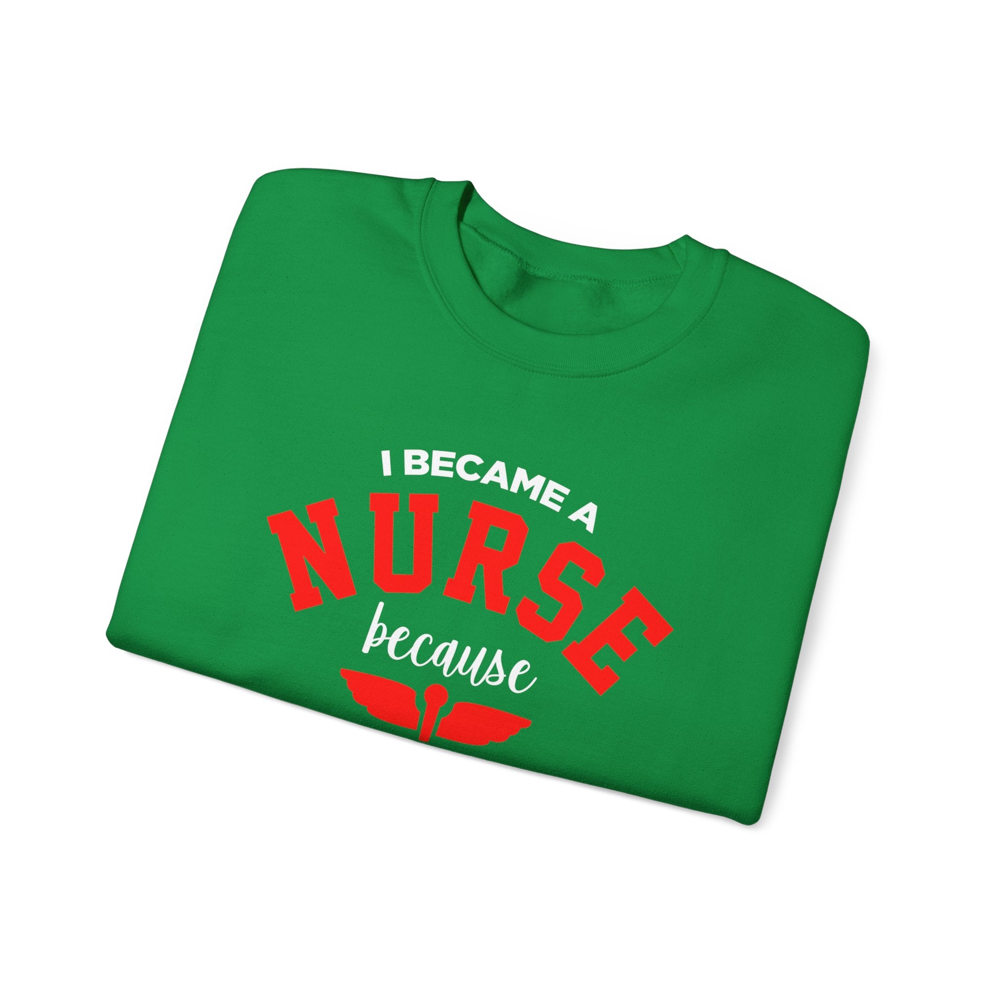 Je suis devenu un sweat-shirt unisexe infirmière 