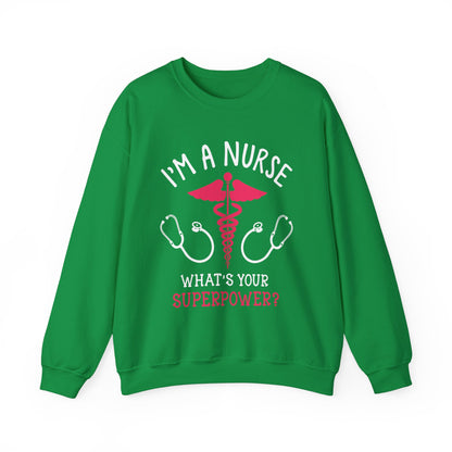 I'm A Nurse Unisex Sweatshirt