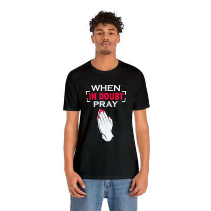 When In Doubt Pray Unisex Tee - RC’nSONS
