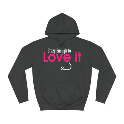 Crazy Enough To Love It Tee