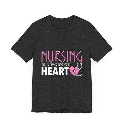 Nursing Is A Work Of Heart Unisex Tee