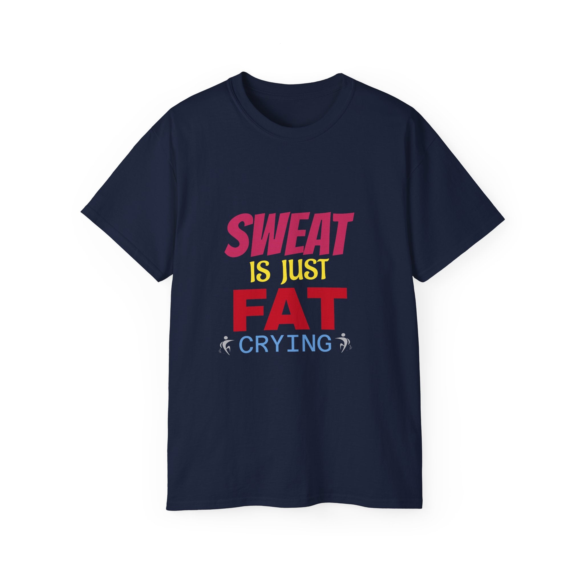 T-Shirt - Sweat is just Fat crying Printify