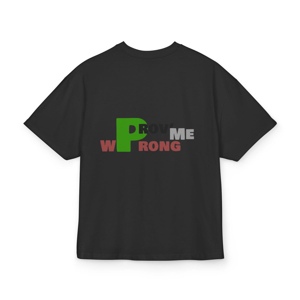 Prove Me Wrong Box Tee, Statement T-Shirt, Casual Wear, Gift for Friends, Motivational Apparel, Unisex Graphic Tee Printify