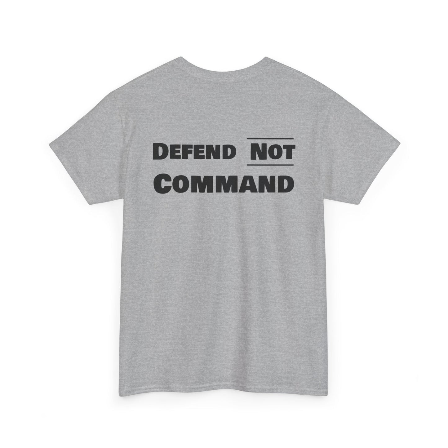 Defend Not Command Unisex Heavy Cotton Tee, Motivational T-Shirt, Statement Shirt, Unique Gift, Casual Wear, Everyday Tee Printify
