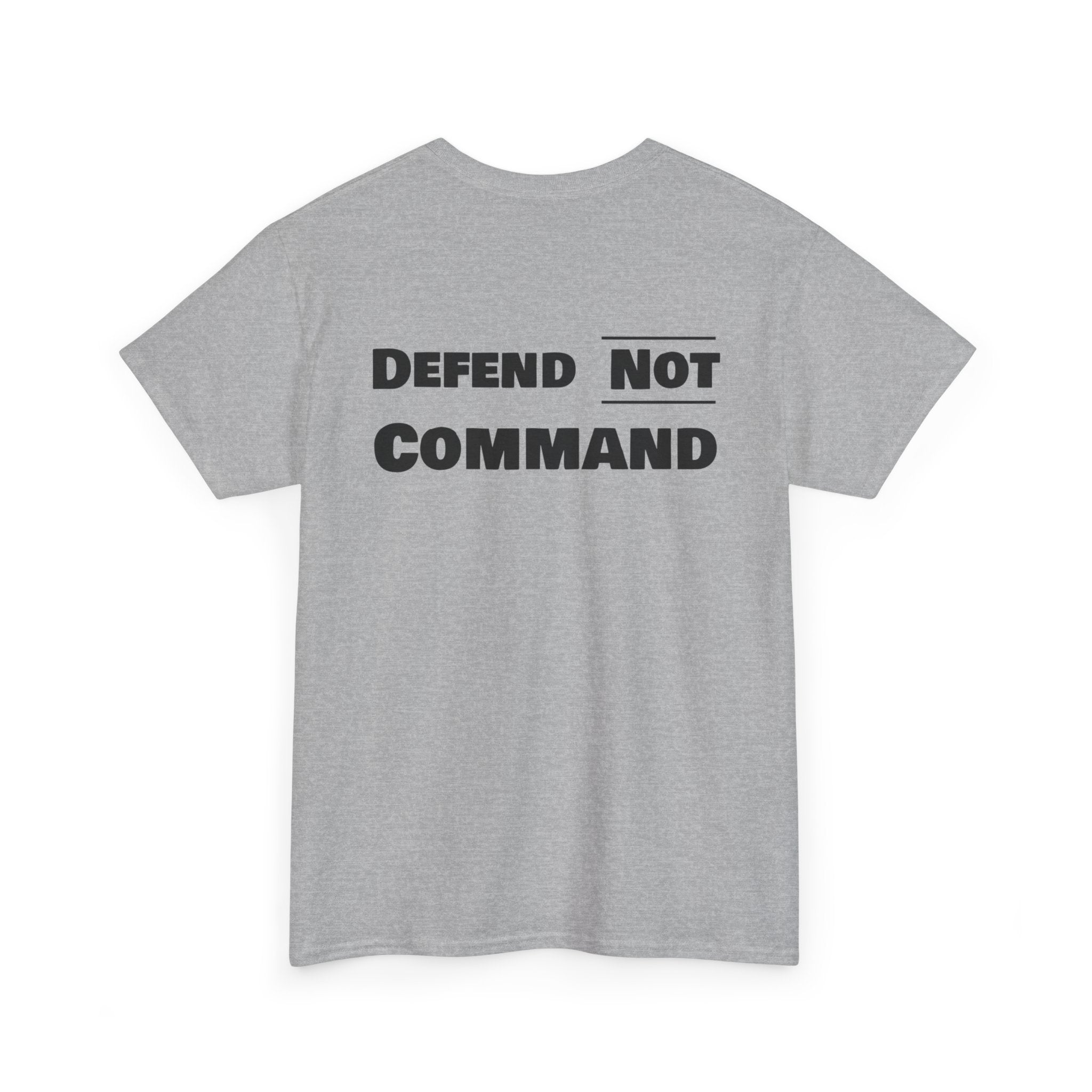 Defend Not Command Unisex Heavy Cotton Tee, Motivational T-Shirt, Statement Shirt, Unique Gift, Casual Wear, Everyday Tee Printify