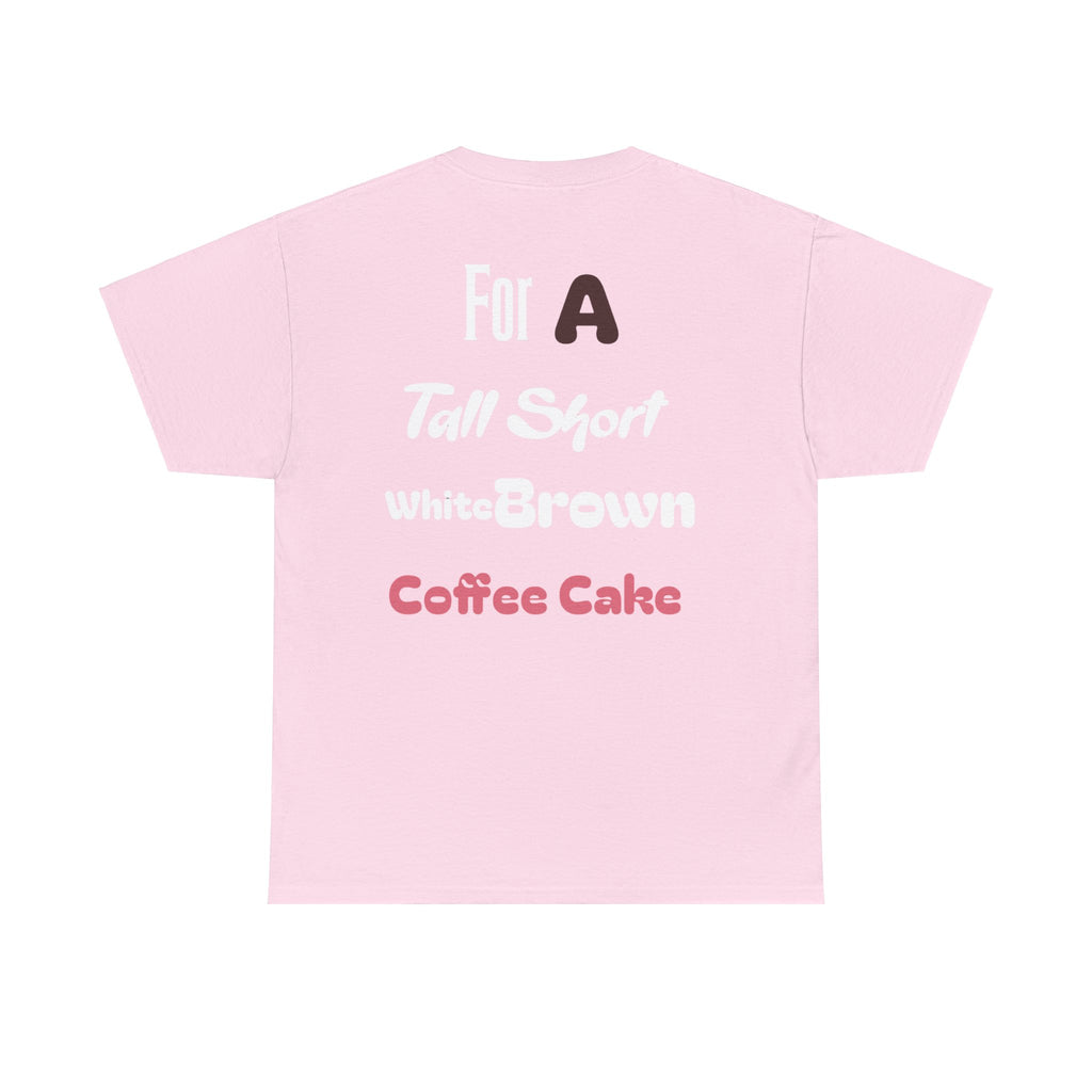 A Coffee Cake Cotton Tee