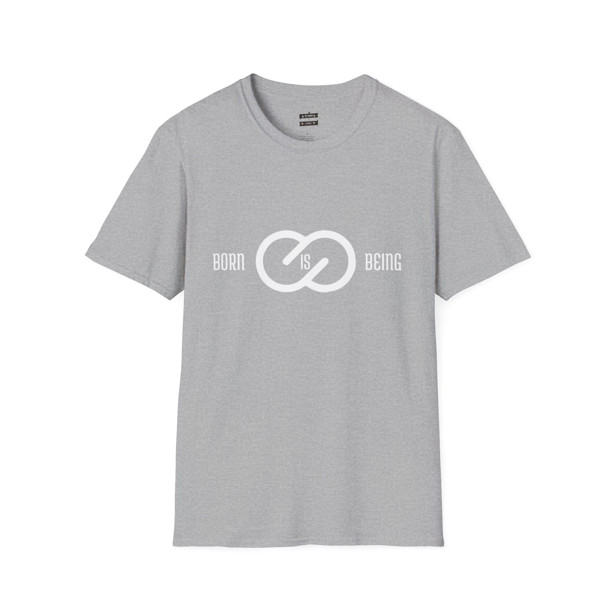Born is Being T-Shirt - Unisex Softstyle Tee Printify