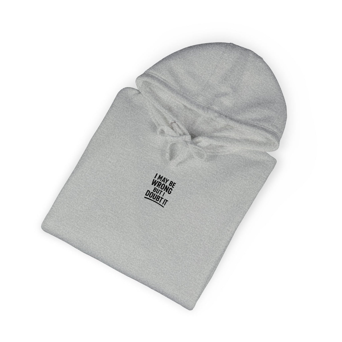 Unisex Fleece Hoodie - I may be wrong Printify