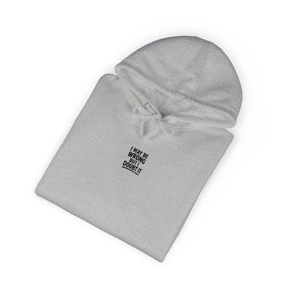 Unisex Fleece Hoodie - I may be wrong Printify