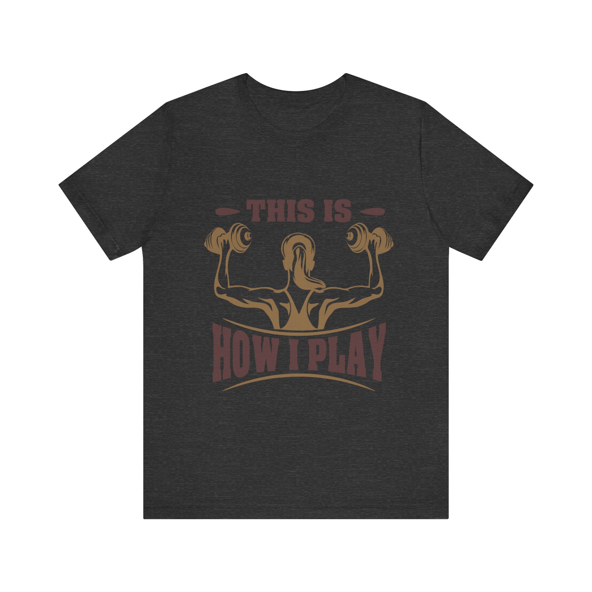 C’est comme ça que je joue au tee-shirt unisexe 