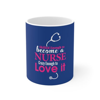 Skilled Enough To Become A Nurse Mug