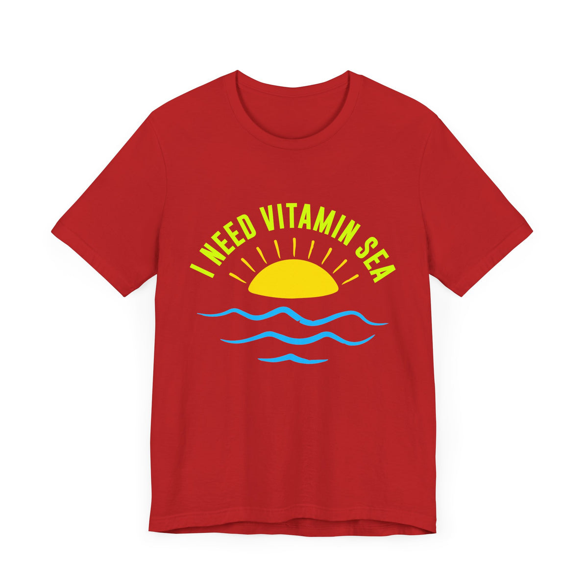 I Need Vitamin Sea Unisex Tee
