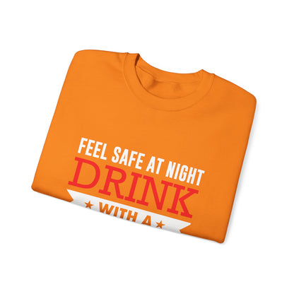 Feel Safe At Night Drink Unisex Sweatshirt
