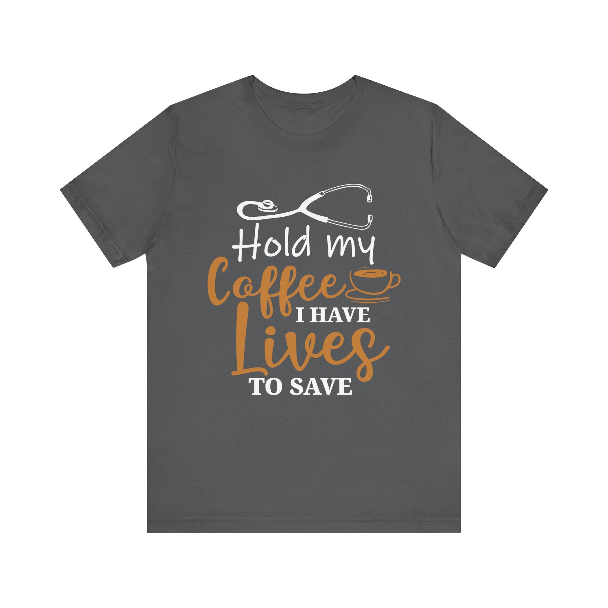 Tiens mon café, j’ai des vies pour sauver un tee-shirt unisexe 