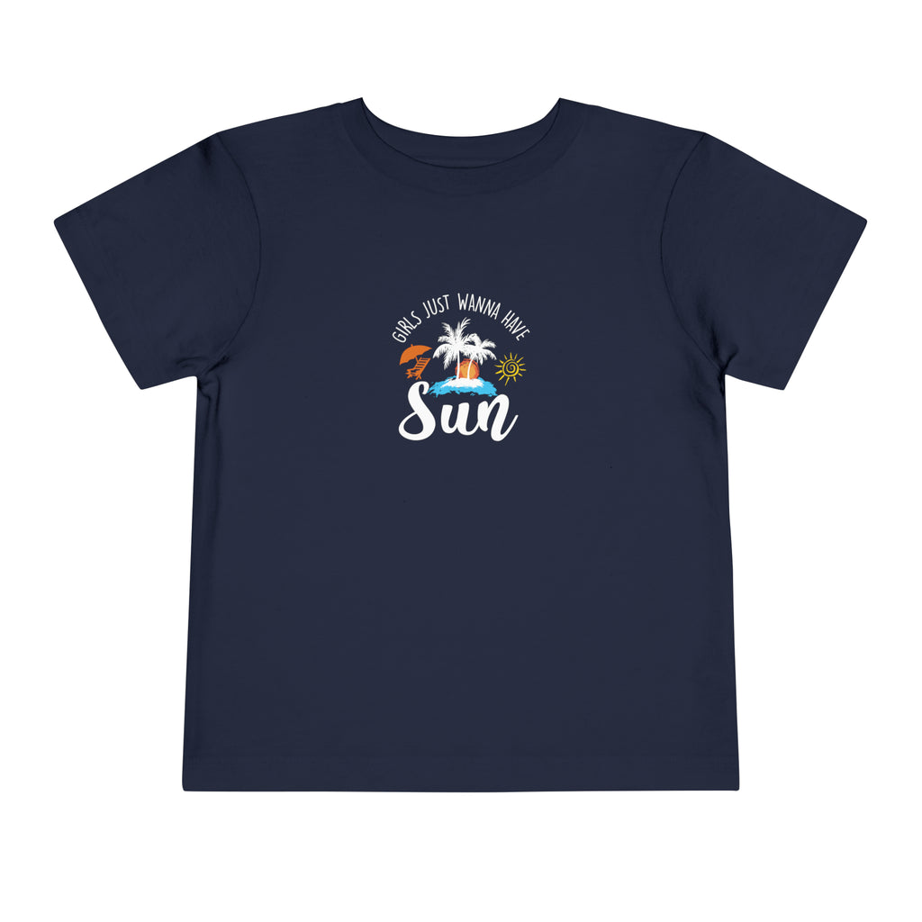 Girls Just Wanna Have Sun Toddler Tee