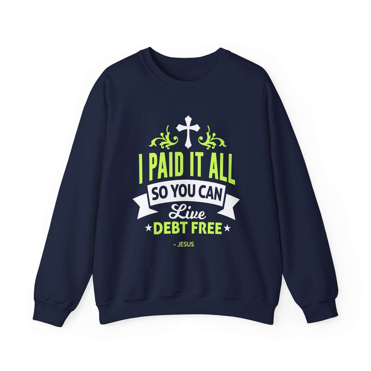 I Paid It All Unisex Sweatshirt