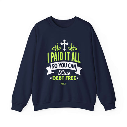 I Paid It All Unisex Sweatshirt