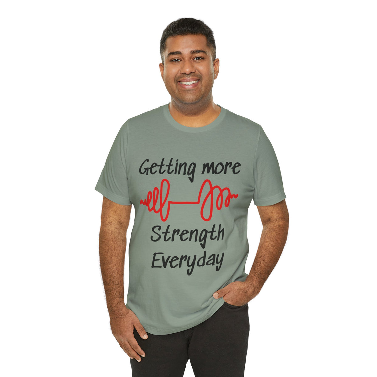 Getting More Strength Everyday Unisex Tee