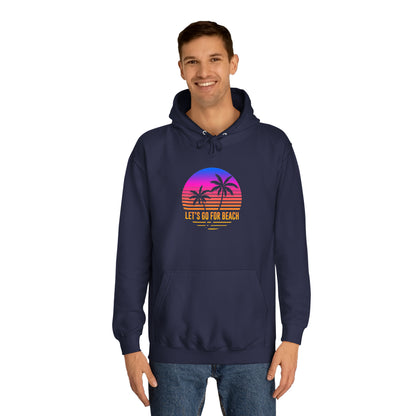 Let's Go For Beach Unisex Hoodie