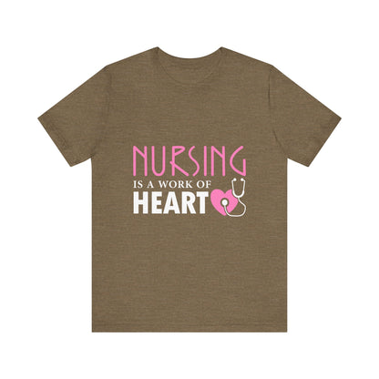 Nursing Is A Work Of Heart Unisex Tee