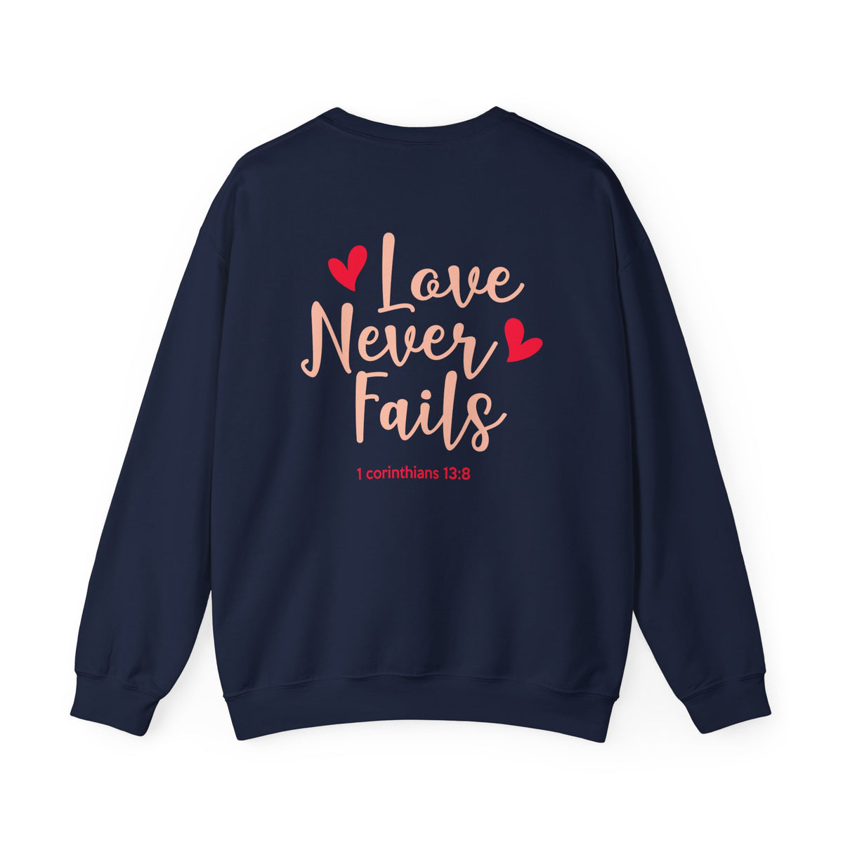 Love Never Fails Unisex Sweatshirt