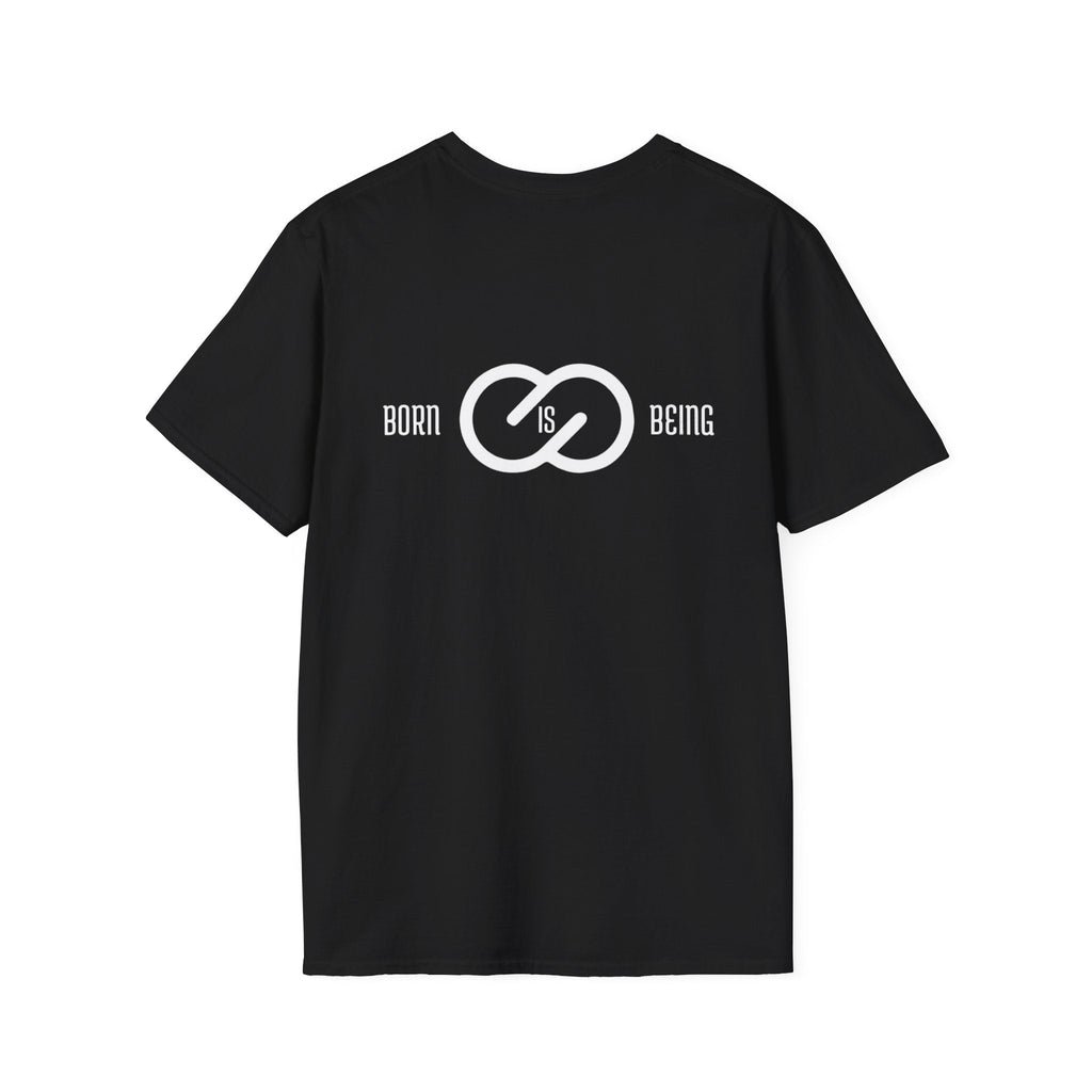 Born is Being T-Shirt - Unisex Softstyle Tee Printify