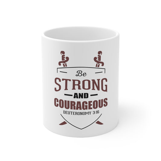 Be Strong And Courageous Mug
