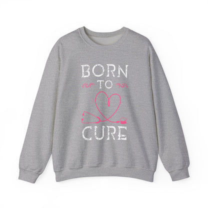 Born To Cure Unisex Sweatshirt