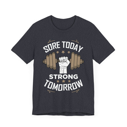 Sore Today Strong Tomorrow Unisex Tee