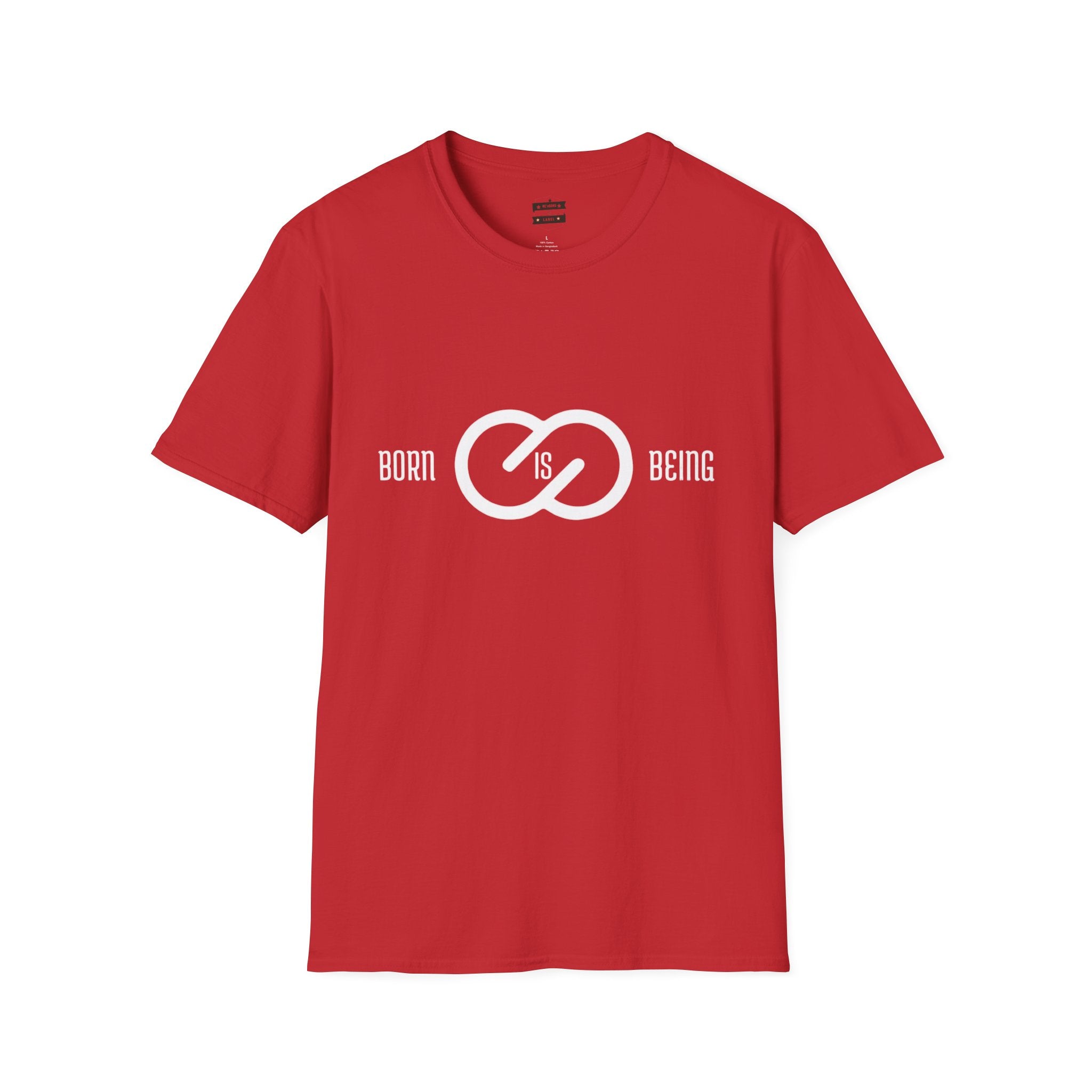 Born is Being T-Shirt - Unisex Softstyle Tee Printify