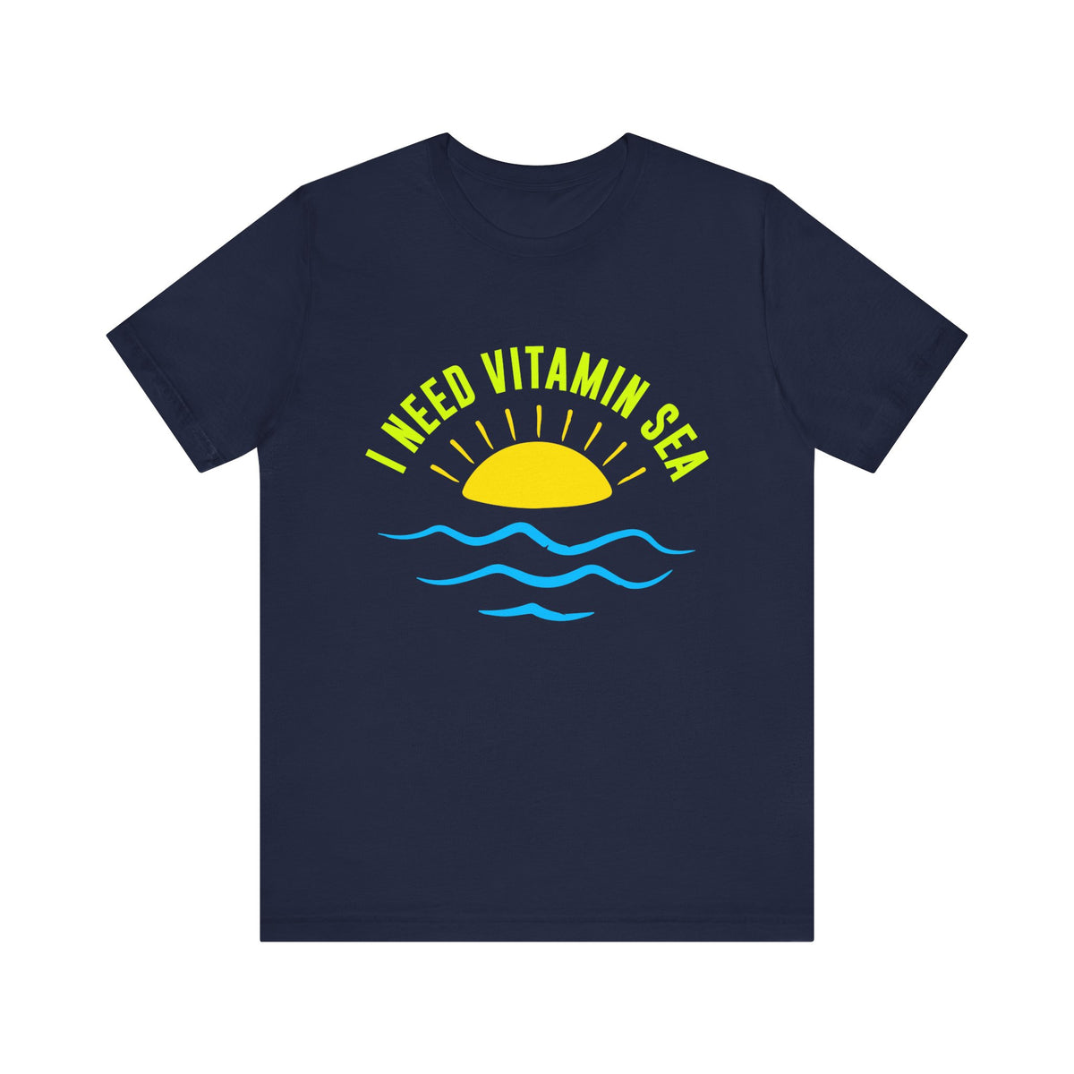 I Need Vitamin Sea Unisex Tee