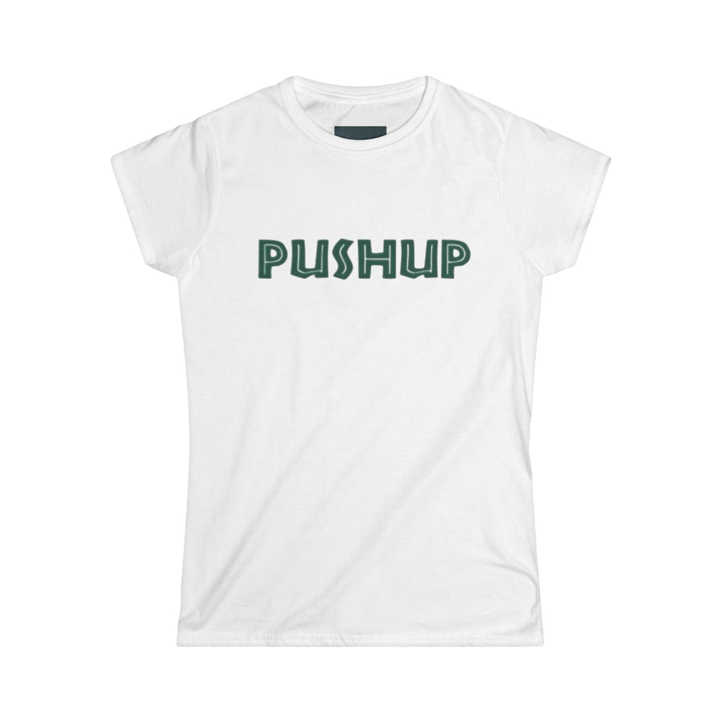 Motivational Women's Softstyle Tee - 'PUSHUP' Inspirational Shirt