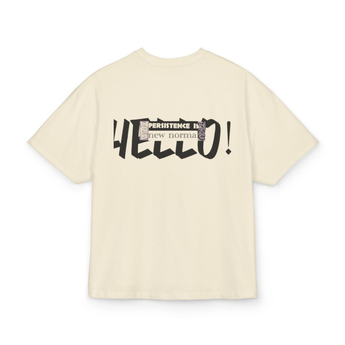 Hello! Persistence is the New Norma Unisex Box Tee Printify